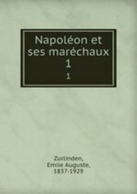Napolon et ses marchaux. 1