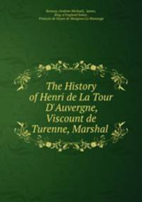 The History of Henri de La Tour D