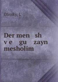 Der men sh v?e gu zayn mesholim