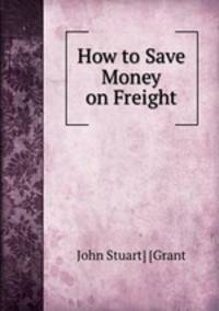 How to Save Money on Freight
