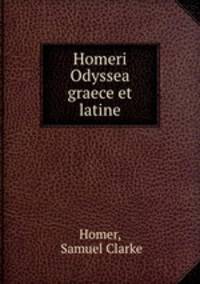 Homeri Odyssea graece et latine