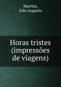 Horas tristes (impressoes de viagens)