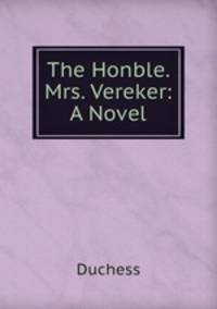 The Honble. Mrs. Vereker: A Novel