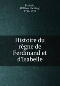 Histoire du regne de Ferdinand et d