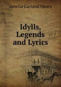 Idylls, Legends and Lyrics