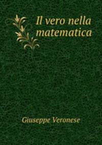 Il vero nella matematica .