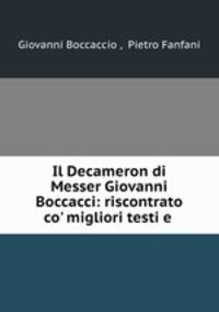 Il Decameron di Messer Giovanni Boccacci: riscontrato co