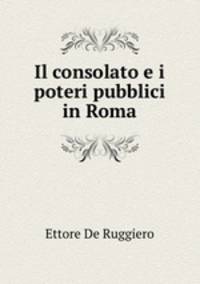 Il consolato e i poteri pubblici in Roma
