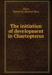 The initiation of development in Chaetopterus