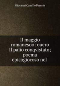 Il maggio romanesoo: ouero Il palio conqvistato; poema epicogiocoso nel .