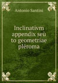 Inclinativm appendix seu to geometriae pleroma