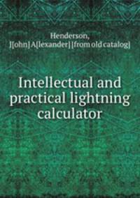 Intellectual and practical lightning calculator