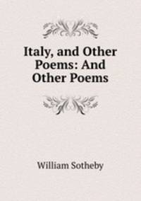 Italy, and Other Poems: And Other Poems