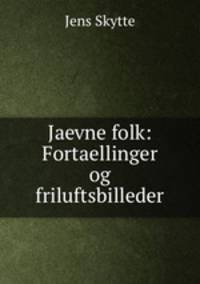 Jaevne folk: Fortaellinger og friluftsbilleder