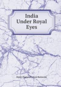 India Under Royal Eyes
