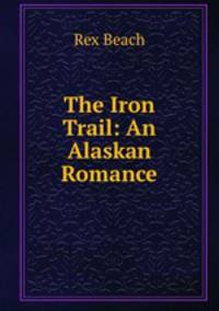 The Iron Trail: An Alaskan Romance