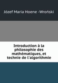 Introduction a la philosophie des mathematiques, et technie de l