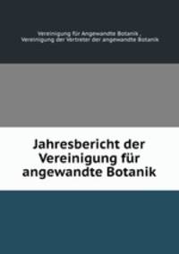 Jahresbericht der Vereinigung fur angewandte Botanik