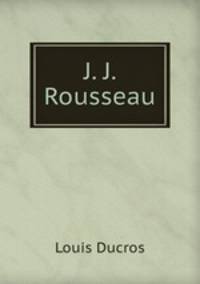 J. J. Rousseau