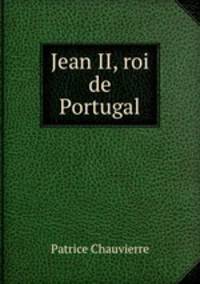 Jean II, roi de Portugal