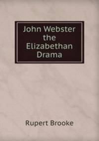 John Webster & the Elizabethan Drama