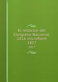 El redactor del Congreso Nacional, 1816 microform. 1817