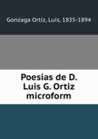 Poesias de D. Luis G. Ortiz microform