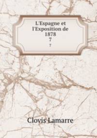 L`Espagne et l`Exposition de 1878. 7