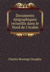 Documents epigraphiques recueillis dans le Nord de l