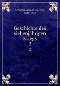 Geschichte des siebenjhrigen Kriegs. 2