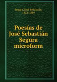 Poesias de Jose Sebastian Segura microform