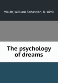 The psychology of dreams