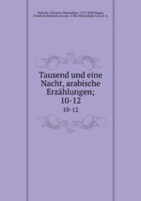 Tausend und eine Nacht, arabische Erzhlungen;. 10-12