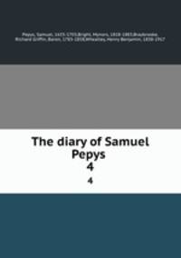 The diary of Samuel Pepys . 4