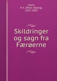 Skildringer og sagn fra F?roerne