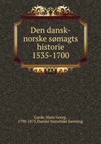 Den dansk-norske somagts historie 1535-1700