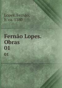 Ferno Lopes. Obras. 01