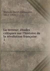 La terreur; etudes critiques sur l
