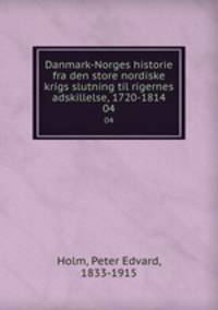 Danmark-Norges historie fra den store nordiske krigs slutning til rigernes adskillelse, 1720-1814. 04