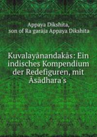 Kuvalayanandakas: Ein indisches Kompendium der Redefiguren, mit Asadhara