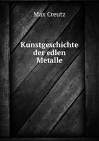 Kunstgeschichte der edlen Metalle