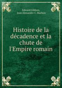 Histoire de la decadence et la chute de l