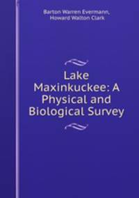 Lake Maxinkuckee: A Physical and Biological Survey