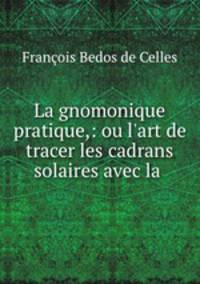 La gnomonique pratique,: ou l