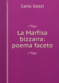La Marfisa bizzarra: poema faceto