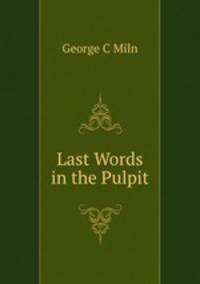 Last Words in the Pulpit.