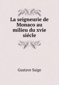 La seigneurie de Monaco au milieu du xvie siecle
