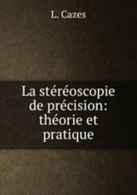 La stereoscopie de precision: theorie et pratique