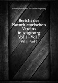 Bericht des Naturhistorischen Vereins in Augsburg. Vol 1 - Vol 7