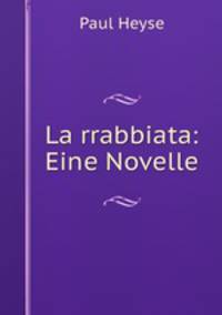 La?rrabbiata: Eine Novelle